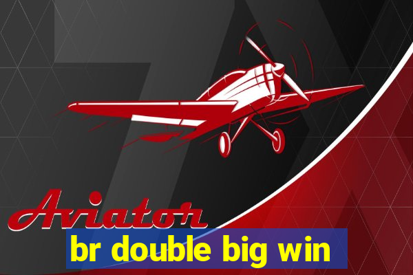 br double big win